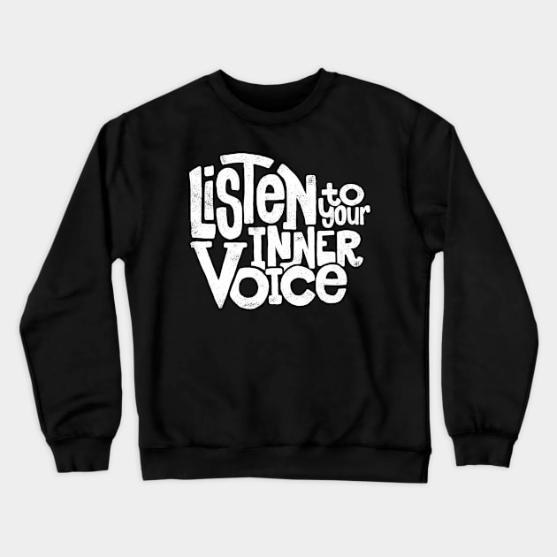 Listen to your inner voice Crewneck Sweatshirt by Teefold